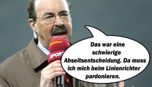 "Das war eine schwierige Abseitsentscheidung. Da muss ich mich beim Linienrichter pardonieren."